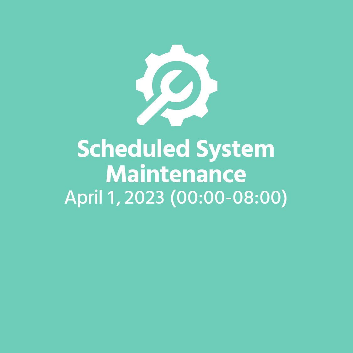 Scheduled System Maintenance