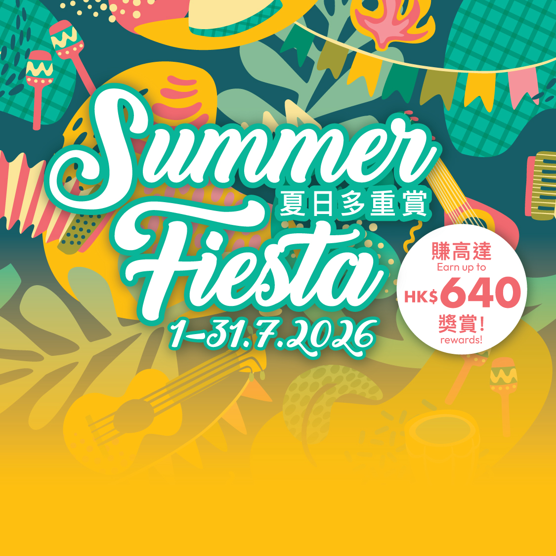 Summer Fiesta - Earn up to HK$640 rewards!